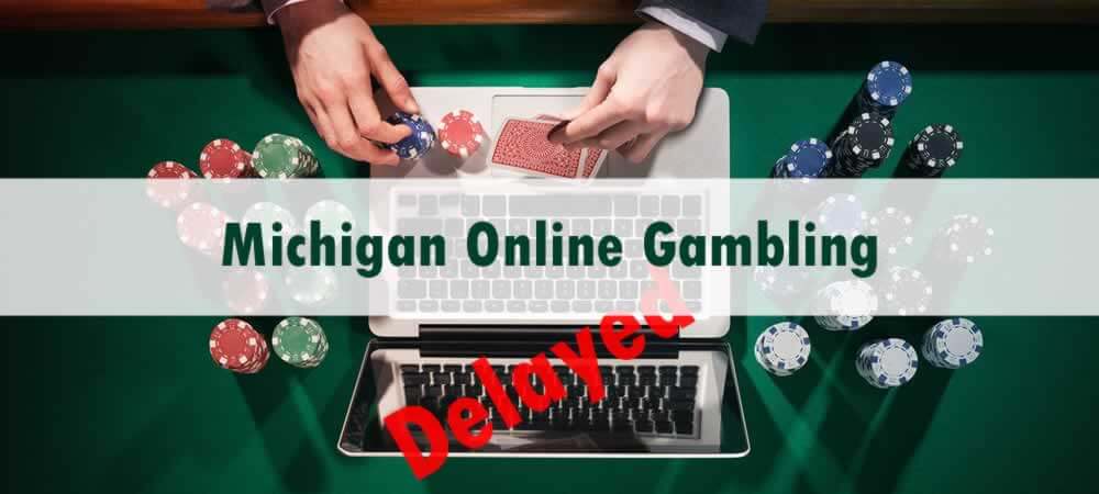 Michigan Online Gambling Delayed